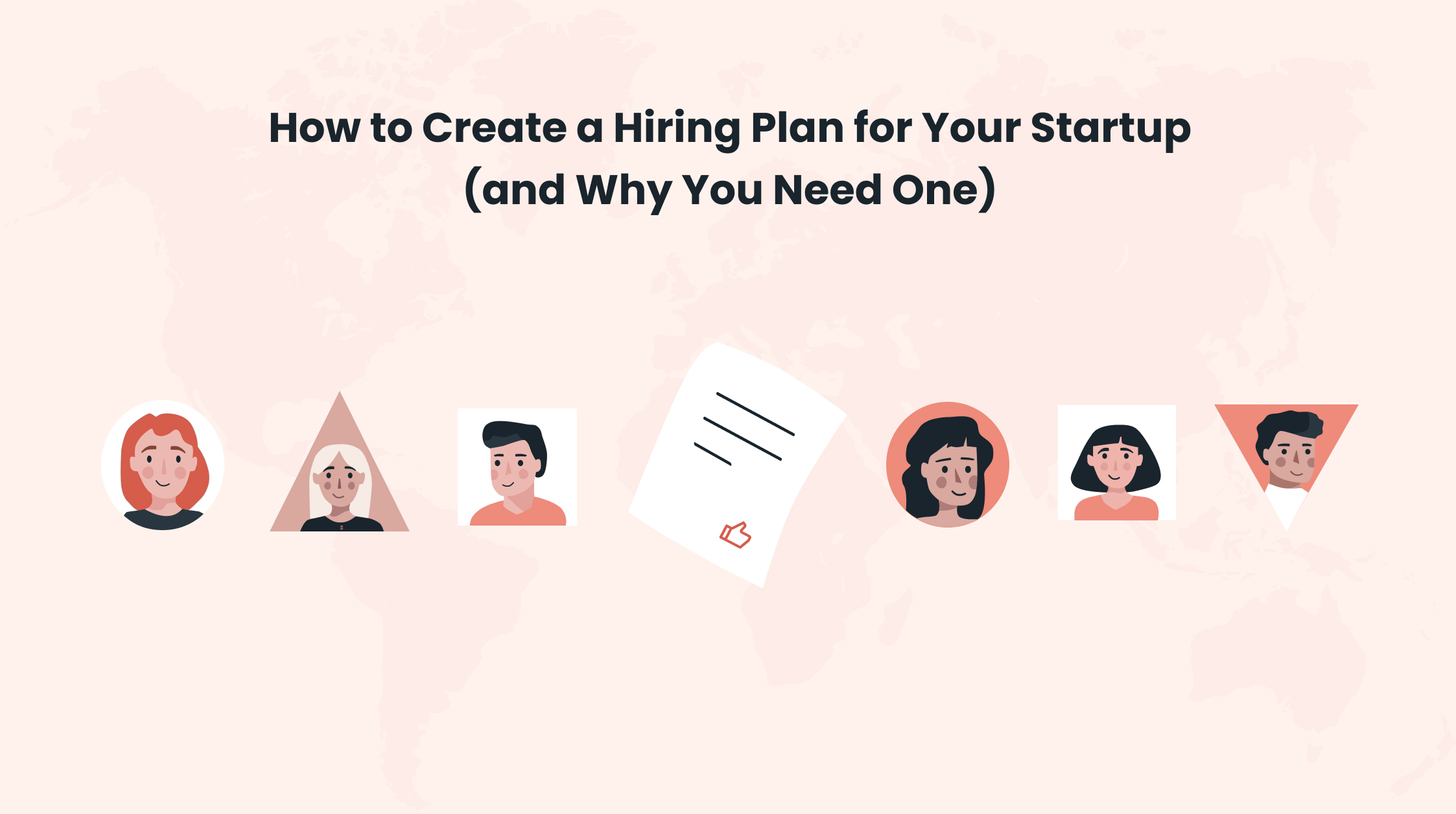 How to Create a Hiring Plan for Your Startup (and Why You Need One)