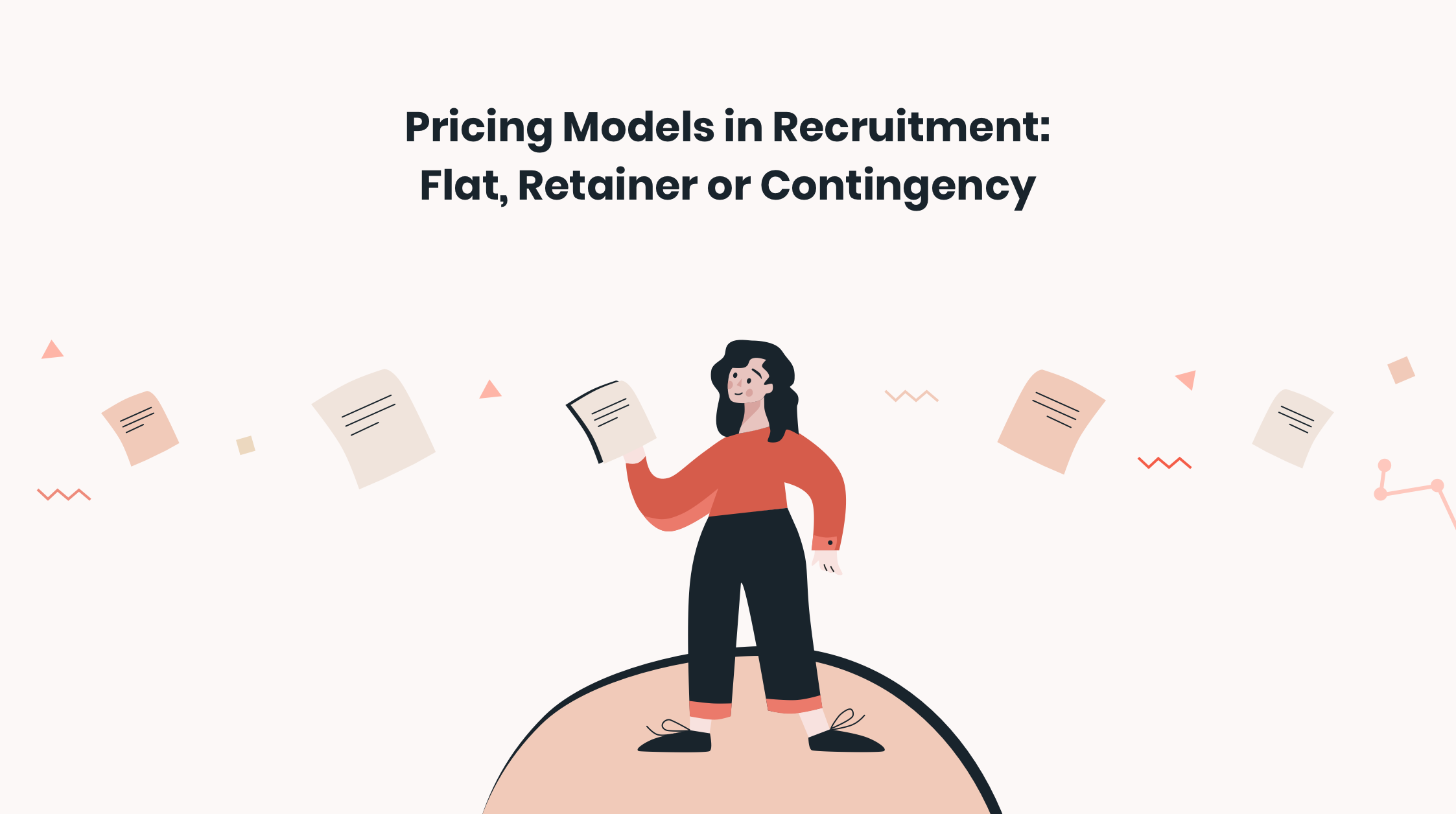 Pricing Models in Recruitment Flat, Retainer or Contingency