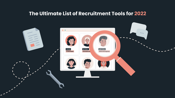 The Ultimate List of Recruitment Tools for 2022