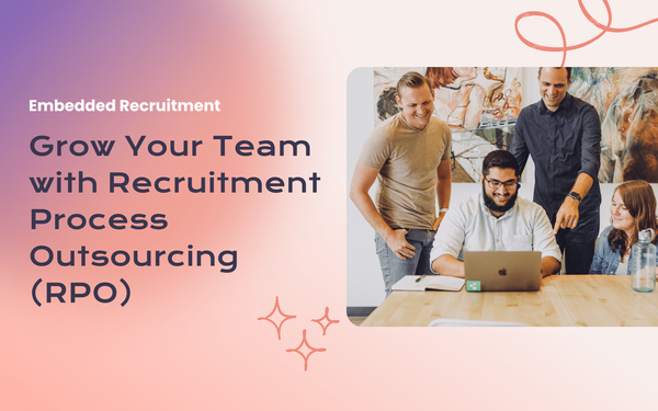 Grow Your Team with Recruitment Process Outsourcing (RPO)