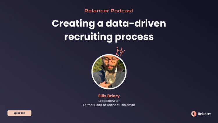 Creating A Data-Driven Recruiting Process | Relancer Podcast #1