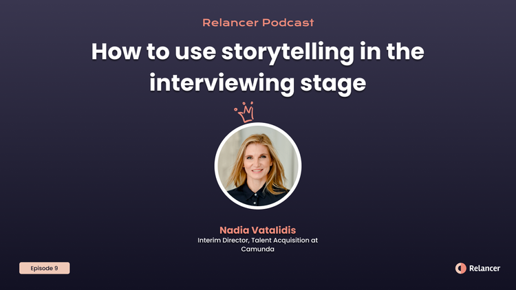How to use storytelling in the interviewing stage | Relancer Podcast #9